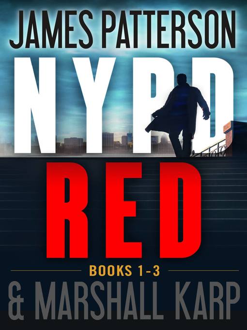 Title details for The NYPD Red Novels, Volumes 1-3 by James Patterson - Available